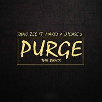 Dino Zee - Purge The Remix (feat. Makid, Lucase 2)
