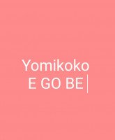 Yomi koko - E GO BE