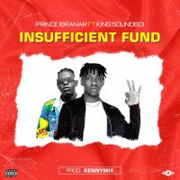 Prince Ibranar - Insufficient Fund (feat. King soundboi)