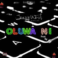 Joezy west - Oluwa Ni