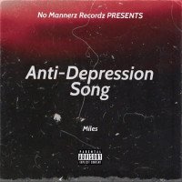 Miles - Anti-Depression Song  By Miles