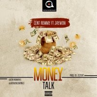 Cent Remmy - Money Talk (feat. Jaywon)