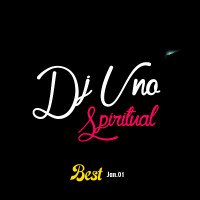 Dj Uno Spritual - DJ Uno Spiritual Best Vibes01