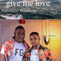 astvistic badboy - Give -me-love