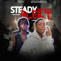 TEE Y - Steady Alert (feat. Venomous)