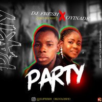 DJ Fresh X Oyinade - Party
