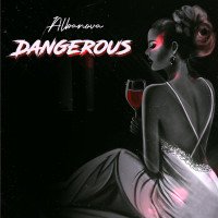 Albanova - Dangerous