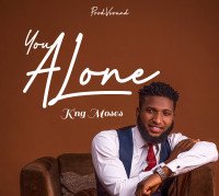 KING MOSES - You Alone