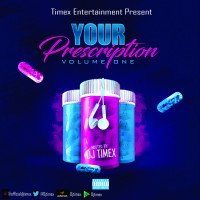 Dj Timex - Your Prescription Mix