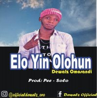 Dewalz OMOSAUDI - ELO YIN OLOHUN