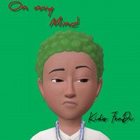 Kidz Fendi - On My Mind