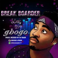 Gbogo - Break Boarder