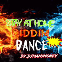 Djmanymoney - STAY AT HOME RIDDIM DANCE