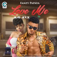 Fanzy Papaya - Love Me (feat. Yemi Alade)
