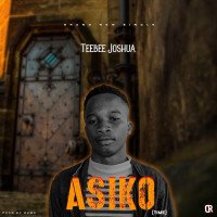 Teebee Joshua - ASIKO (TIME)