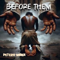 Peteru vibez - BEFORE THEM