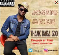 Joseph Mickie - Thank Baba God