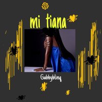 Gabby blinq - Mi Tiana