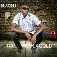 OLAGOLD - CALL ME OLAGOLD