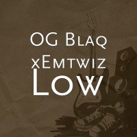 OG Blaq - LOW
