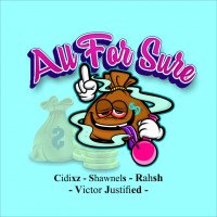 Cidixz - All For Sure (feat. Rahsh, Shawnels, Victor justified)