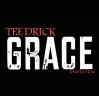 Tee Drick - Grace Prod.by Tflex