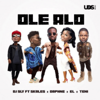 DJ Sly - Ole Alo (feat. Skales, Teni, Daphne)