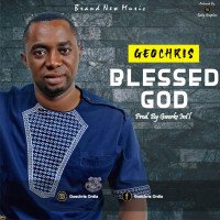 Geo Chris - Blessed God