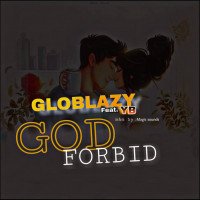 Globlazy_ft_yb - God Forbid