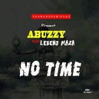 Abuzzy - No Time [M&M By Famzy] (feat. LegendMaza)