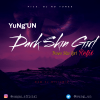 YuNg'UN - Dark Skin Girl
