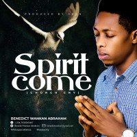 Benedict Wankan - Spirit Come