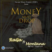 RaGa - RaGa Ft Montana_Money Must Drop