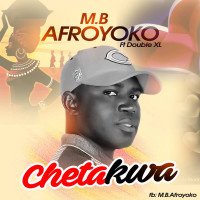 MB. Afroyoko - Chetakwa Ft. Double XL