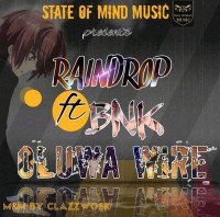 Raindrops - OLUWA WIRE (feat. BNK BOSTER)