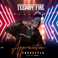 Teewhy Fire - Appreciation (Freestyle)