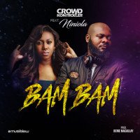 Crowd Kontroller - Bam Bam (feat. Niniola)