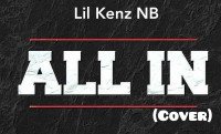Lil kenz NB - Lil-kenz-all-in-(cover)-[official-music-video]