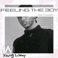 Young Laney - FEELING THE BOY