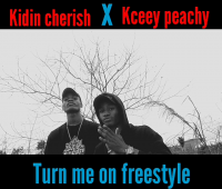 Kidin cherish x Peachy kceey - Turn Me On Freestyle