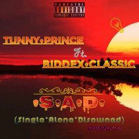 Tunny Prince - S.A.D. (Single, Alone & Disowned) (feat. Biddex Classic)