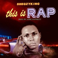 SHEGZY - This Is Rap