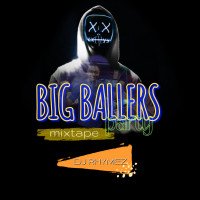 Dj Rhymez Da-mixlord - Big Ballers Party Mixtape