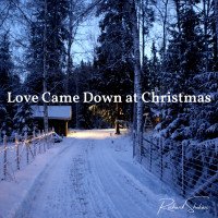 Richard Shekari - Love Came Down At Christmas