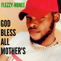 Flezzy Nonee - Bless My Mama