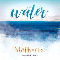 Majik ft Obi - Water