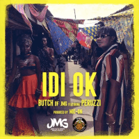 Butch of JMG - Idi Ok (feat. Peruzzi)