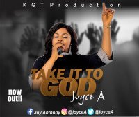 Joyce A - Take It To God