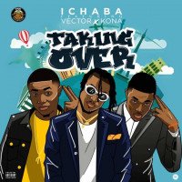 Ichaba - Taking Over (feat. Vector, Kona)