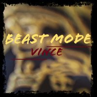 Vince - Beast Mode